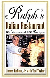 Ralphs Italian Restaurant: 100 Years and 100 Recipes (Paperback)