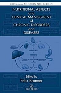 Nutritional Aspects and Clinical Management of Chronic Disorders and Diseases (Hardcover)