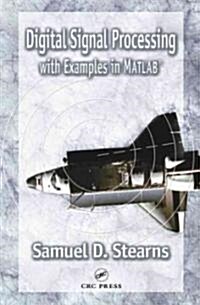 Digital Signal Processing With Examples in Matlab (Hardcover)