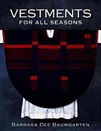 Vestments for All Seasons (Paperback)