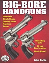 Big Bore Handguns (Hardcover)