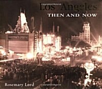 Los Angeles Then and Now (Hardcover)