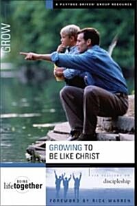 [중고] Growing to Be Like Christ: Six Sessions on Discipleship (Paperback)