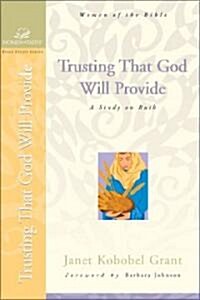 Trusting That God Will Provide: A Study on Ruth (Paperback)