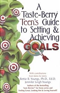 A Taste-Berry Teens Guide to Setting & Achieving Goals (Paperback)