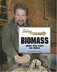 Biomass: Energy from Plants and Animals (Library Binding)