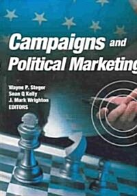 Campaigns And Political Marketing (Paperback)