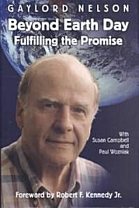 Beyond Earth Day: Fulfilling the Promise (Hardcover)