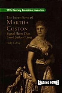 The Inventions of Martha Coston: Signal Flares That Save Sailors Lives (Library Binding)