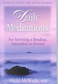 Daily Meditations for Surviving a Breakup, Separation or Divorce (Paperback)