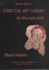 Spiritual art therapy : an alternate path 2nd ed