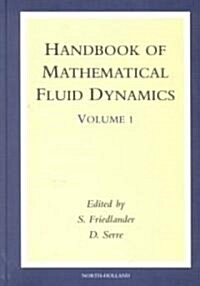 Handbook of Mathematical Fluid Dynamics: Volume 1 (Hardcover)