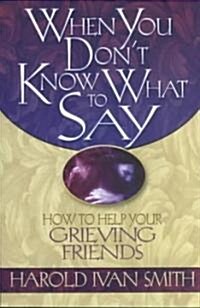 When You Dont Know What to Say (Paperback)