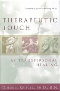 Therapeutic Touch As Transpersonal Healing (Paperback)