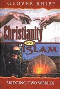 Christianity and Islam: Bridging Two Worlds (Paperback)