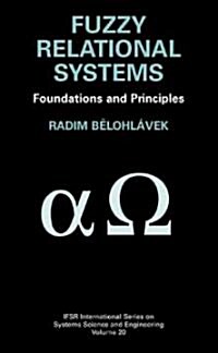 Fuzzy Relational Systems: Foundations and Principles (Hardcover, 2002)