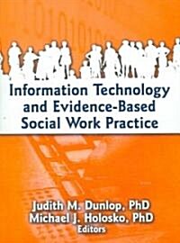 Information Technology and Evidence-Based Social Work Practice (Paperback)