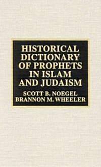 Historical Dictionary of Prophets in Islam and Judaism (Hardcover)