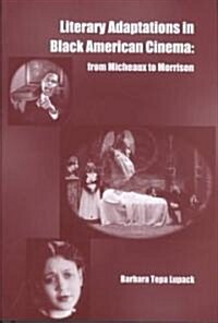 Literary Adaptations in Black American Cinema: From Michieux to Morrison (Hardcover)