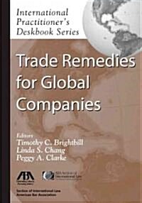 Trade Remedies for Global Companies (Paperback)