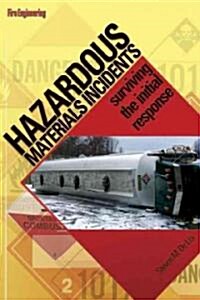 Hazardous Materials Incidents: Surviving the Initial Response (Paperback)
