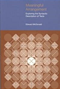 Meaningful Arrangement : Exploring the Syntactic Description of Texts (Paperback)
