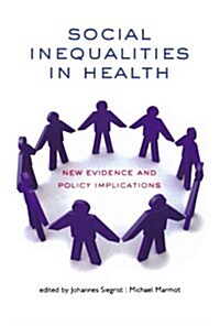 Social Inequalities in Health : New Evidence and Policy Implications (Paperback)