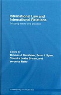 International Law and International Relations : Bridging Theory and Practice (Hardcover)