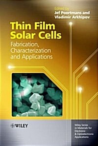 Thin Film Solar Cells: Fabrication, Characterization and Applications (Hardcover)