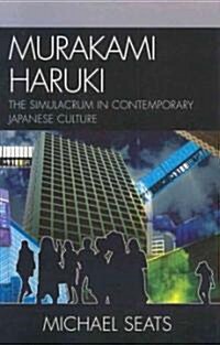 Murakami Haruki: The Simulacrum in Contemporary Japanese Culture (Hardcover)