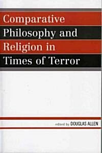 Comparative Philosophy and Religion in Times of Terror (Paperback)