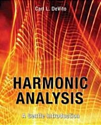 Harmonic Analysis: A Gentle Introduction (Hardcover)