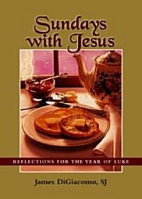 Sundays with Jesus: Reflections for the Year of Luke (Paperback)