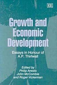 Growth and Economic Development : Essays in Honour of A.P. Thirlwall (Hardcover)