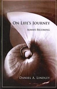 On Lifes Journey: Always Becoming (Paperback)