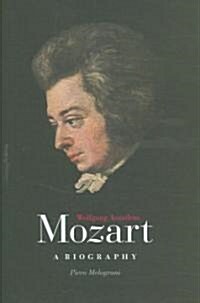 Wolfgang Amadeus Mozart: A Biography (Hardcover)