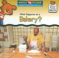 What Happens at a Bakery? (Library Binding)