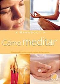 Como Meditar/ How to Meditate (Paperback)