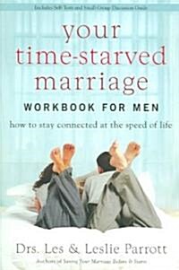 Your Time-Starved Marriage Workbook for Men: How to Stay Connected at the Speed of Life (Paperback)
