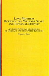 Lone Mothers Between the Welfare State And Informal Support (Hardcover)