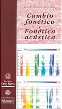 Cambio fonetico y fonetica acustica / Phonetic Change and Acoustic Phonetics (Paperback)