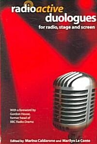 Radioactive: Duologues : For Radio, Stage and Screen (Paperback)