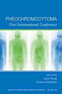 Pheochromocytoma: First International Symposium, Volume 1073 (Paperback)