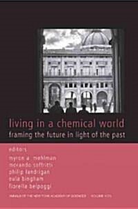 Living in a Chemical World: Framing the Future in Light of the Past, Volume 1076 (Paperback)