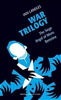 War Trilogy : The Siege; Angel of Mons; Berezina (Paperback)
