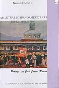 Las letras hispanoamericanas en el siglo XIX/ The Latinamerican Literature in the XIX Century (Paperback)