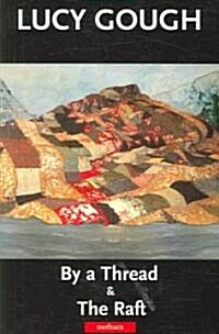 By A Thread & The Raft (Paperback)