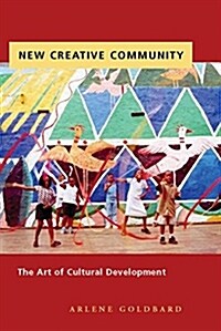 New Creative Community: The Art of Cultural Development (Paperback, Updated and Exp)