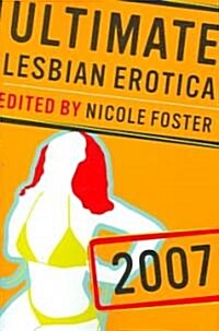 Ultimate Lesbian Erotica 2007 (Paperback)