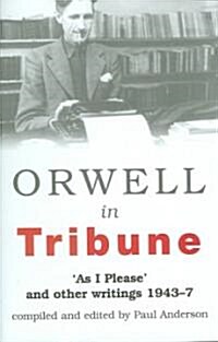 Orwell in Tribune (Hardcover)